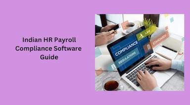 HR Compliance Software Guide: Indian Payroll Rules, Made Simple