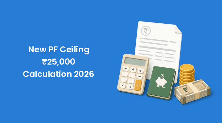PF Calculation 2026: ₹25,000 Wage Ceiling, Formula & Examples
