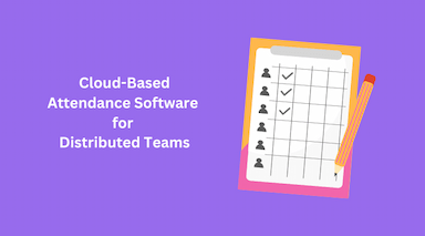 Cloud-Based Attendance Software for Distributed Teams