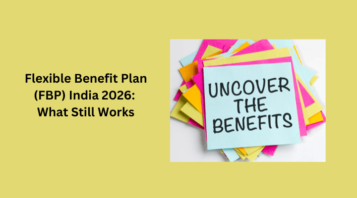 Flexible Benefit Plan (FBP) India 2026