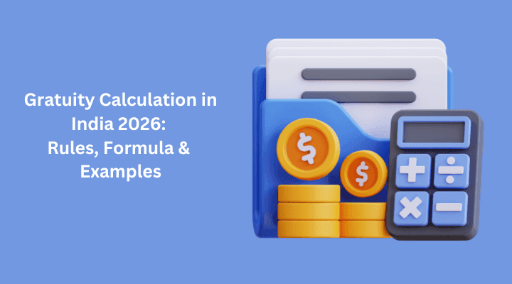 Gratuity Calculation in India 2026: Rules, Formula and Examples