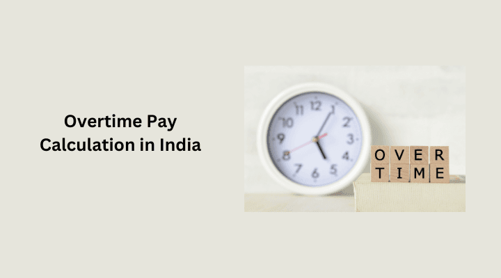 Overtime Pay Calculation in India 2026
