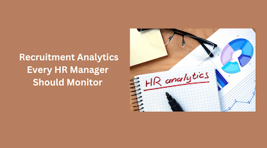 Recruitment Analytics Every HR Manager Should Monitor