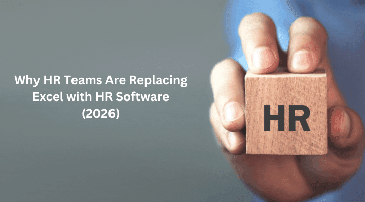 Why HR Teams Are Replacing Excel with HR Software (2026)