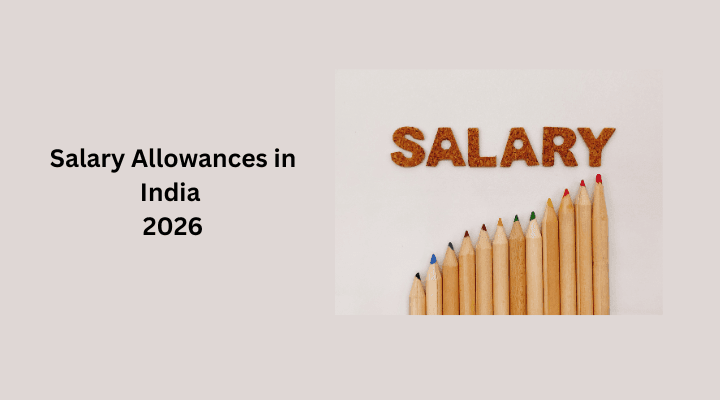 Salary Allowances in India 2026: HRA, DA, Medical, LTA